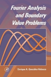 Fourier Analysis and Boundary Value Problems Enrique A. Gonzalez-Velasco