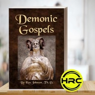 Demonic Gospels: The Truth About the Gnostic Gospels Ken Johnson [John
