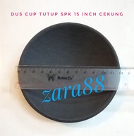 Dus cup tutup spool speaker 15 inch cekung