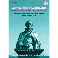Alessandro Valignano and Acommodative Mission Business: A Mission Approach for Japan in the 16th Cen