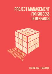 Project Management for Success in Research: The PM-Cube Carine Galli Marxer