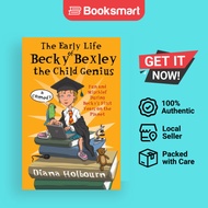 The Early Life Of Becky Bexley The Child Genius - Paperback - English - 9781739180904
