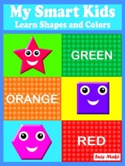 My Smart Kids - Learn Shapes and Colors Suzy Makó