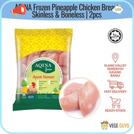 HOT SALE AQINA Ayam Nanas,Frozen Chicken Skinless Boneless Breast 鸡胸 (2 pcs)