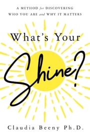 What's Your Shine? Claudia Beeny