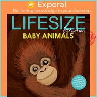 Lifesize Baby Animals by Sophy Henn (UK edition, paperback)