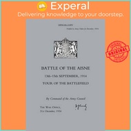 Battle of the Aisne 13th-15th September 1914,Tour of the Ba by 31st December 1934 The War Office (UK