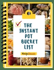 Instant Pot Bucket List Recipe This