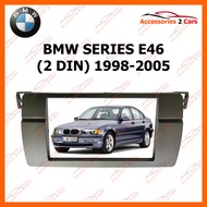 หน้ากากวิทยุรถยนต์ BMW SERIES 3 E46 (2 DIN) 1998-2005 สำหรับจอ 7 นิ้ว(NV-BM-016)