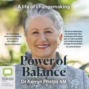 Power of Balance Dr. Kerryn Phelps