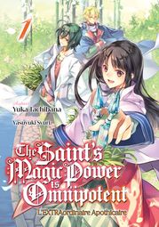 The Saint's Magic Power is Omnipotent - L'EXTRAordinaire Apothicaire (Francais Light Novel) : Tome 1 Yuka Tachibana