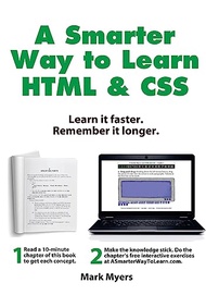 A Smarter Way to Learn HTML & CSS: Learn it faster. Remember it longer.
