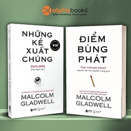 Combo Sách Của Malcolm Gladwell (Tái Bản 2020) : The Tipping Point - Điểm Bùng Phát + Outliers - Nhữ