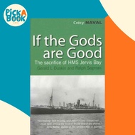 If the Gods are Good : The Story of "HMS Jervis Bay's" Final Heroic Battle by Gerald L Duskin (UK ed