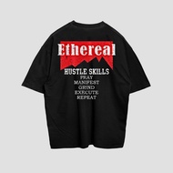 ETHEREAL - Oversized Tshirt for Men and Women Distro Hustle skills