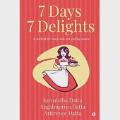 7 Days 7 Delights: A cookbook for newly-weds and working women