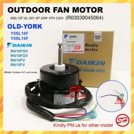 DAIKIN OLD-YORK OUTDOOR FAN MOTOR RN10FV RN15FV (R03039045064) (R03039045811) MSL10F AL-501 6P 20W 1