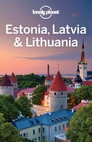 Lonely Planet Estonia, Latvia &amp; Lithuania Anna Kaminski