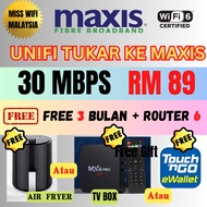 UniFi to Maxis【30Mbps】RM 89 +【FREE3 BULAN】+【FREE 𝐆𝐈𝐅𝐓/𝐓𝐍𝐆】 Unlimited Data