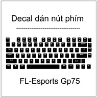 Key button Decal for FL-Esports GP75 mechanical keyboard