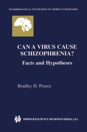 Can a Virus Cause Schizophrenia? Bradley D. Pearce