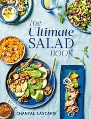 The Ultimate Salad Book Chantal Lascaris