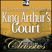 Connecticut Yankee in King Arthur's Court, A Mark Twain