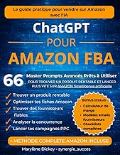 ChatGPT pour Amazon FBA: 66 Master Prompts pour trouver un produit rentable, analyser la concurrence