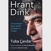 Hrant Dink: An Armenian Voice of the Voiceless in Turkey