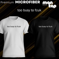 baju mantap too busy to fcuk jersi kain sejuk microfibre baju sukan sport wear lengan pendek woman m