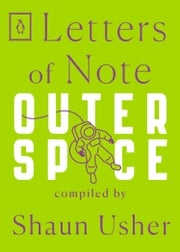 Letters of Note: Outer Space Shaun Usher