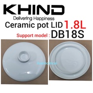 KHIND Double Boiler Ceramic Inner LID DB18S (1.8L)Accessories