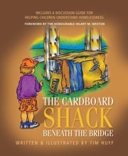 The Cardboard Shack Beneath The Bridge Tim J Huff