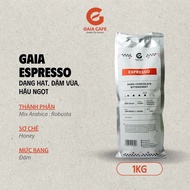 (1KG) Cà phê hạt GAIA ESPRESSO | Cafe Robusta & Arabica | Đậm đắng thơm | Phù hợp pha máy espresso