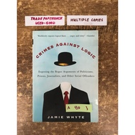 Crimes Against Logic: Bogus Arguments of Politicians debate books
