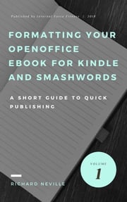 How to Format or Reformat your OpenOffice eBook for Kindle and Smashwords Richie Neville