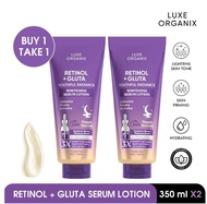 Luxe Organix Retinol + Gluta Whitening Serum Lotion Buy 1 Take 1 350ml