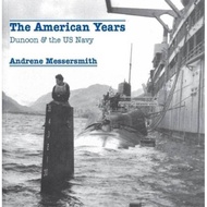 [100% Original Books] - The American Years - Dunoon & the US Navy by Andrene Messersmith (UK edition