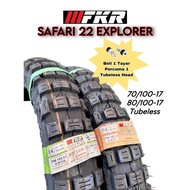 FKR SAFARI 22 EXPLORER Tubeless TL 70/100-17 80/100-17 Tayar Tyre Latest Tayar