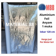 METER - Aluminium Foil Atap Single Woven - Anyam Satu Muka
