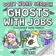 Ghosts With Jobs: A Charming Halloween Coloring Word Search for Relaxation and Mindfulness (Cute Col