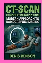 CT SCAN (COMPUTED TOMOGRAPHY SCAN): MODERN APPROACH TO RADIOGRAPHIC IMAGING