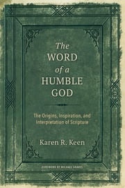 The Word of a Humble God Karen R. Keen