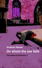 On Whom the Axe Falls Graham Hamer