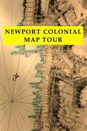 Newport Colonial Map Tour gregory w larson