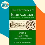 The Chronicles of John Cannon, Excise Officer and Writing Master, Part 1 : 1684-17 by John Money (UK