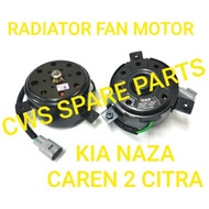 RADIATOR FAN MOTOR KIA NAZA CAREN 2 CITRA