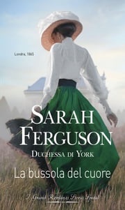 La bussola del cuore Sarah Ferguson