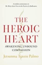 The Heroic Heart Jetsunma Tenzin Palmo