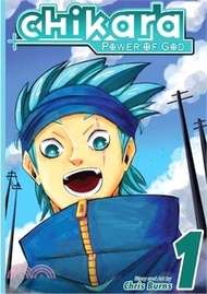 Chikara: Power of God Vol 1
